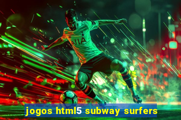 jogos html5 subway surfers